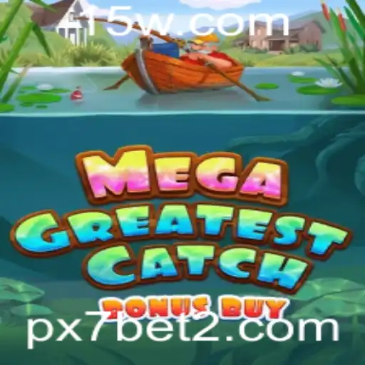 MegaGreatestCatchBonusBuy: Uma Nova Experiência de Jogo no px7bet